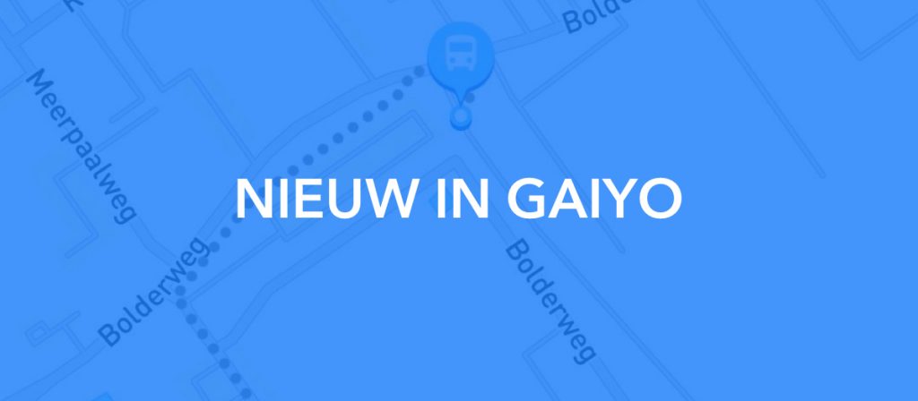 Nieuw in Gaiyo